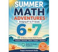Summer Math Adventures Workbook: Bridging Sixth to Seventh Grade (Answer Key Included): 10 Weeks of Daily Practice with Fractions, Decimals, Ratios, ... (Ages 11-13) (Summer Math Practice Workbooks)