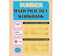 Summer Math Practice Workbook Grade 1: Addition and Subtraction Workbook for Kids Ages 6-7 | Timed Math Drill Worksheets | Vertical and Horizontal Math Problems | No Regrouping | Answer Key Included