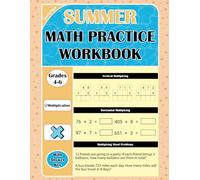Summer Math Practice Workbook: Multi-Digit Multiplication for Grades 4-6: Math Workbook for Kids Ages 9-12 with Timed Math Drills | Vertical & Horizontal Problems | Word Problems | Answer Key Included