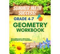 Summer Math Success: Geometry Workbook Grade 4 to Grade 7: Area, Perimeter, Circumference, Volume and Surface Area Workbook with Answers