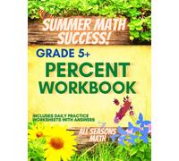 Summer Math Success: Percent Workbook Grade 5+: Learning Percentages with Real life Word Problems