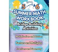 Summer Math Workbook 5-6 Grade Bridge Building Activities: 5th to 6th Grade Summer Essential Skills Practice Worksheets: 1 (Math Bridge Building Activities)