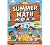 Summer Math Workbook For Preschool And Kindergarten With Addition & Subtraction: Preschool & Kindergarten Math Practice Workbook With More Than 2000 Exercises With Answers