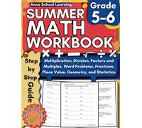 Summer Math Workbook Grade 5-6, With Multiplication, Division, Fractions, Mixed Numbers, Place Value, Factors, Multiples, Geometry Skills: 5th to 6th ... Answers, Ages 10-12 (Summer Math Workbooks)