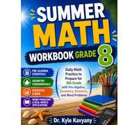 Summer Math Workbook Grade 8: Daily Math Practice to Prepare for 8th Grade with Pre-Algebra, Geometry, Statistics, and Word Problems