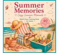 Summer Memories: Cozy Summer Moments | Bold & Easy Coloring Book for Adults with 40 Relaxing Vacation Scenes to Color