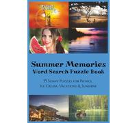 Summer Memories Word Search Puzzle Book: 55 Sunny Puzzles for Picnics, Ice Cream, Vacations & Sunshine (Relax & Fun Themes Word Search Puzzle Series)