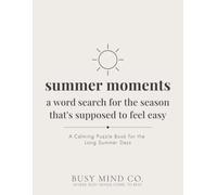 Summer Moments: A Word Search for the Season That's Supposed to Feel Easy: A Calming Puzzle Book for the Long Summer Days (Seasonal Editions)