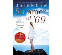 Summer of '69 : The unputdownable beach read from the #1 bestseller and author of THE PERFECT COUPLE, now a major Netflix series