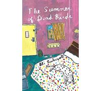 Summer of Dead Birds, The