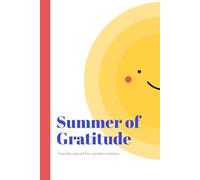 Summer of Gratitude: A daily journal for a positive mindset