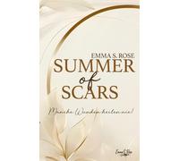 Summer of Scars: Manche Wunden heilen nie!