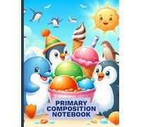Summer Penguins - Primary Composition Notebook: Fun Writing & Drawing Journal for Kids | Ages 4-8 | Cute animal with Ice Cream Theme | Ruled Pages with Drawing Space | 8.5 x 11 in, 120 Pages