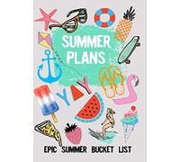 Summer Plans: Epic Summer Bucket List: Kids Summer Bucket List Journal for Kids: Summer Vacation Memory Book, Camping Diary, Summer Camp Journal, ... Kids drawing and writing books for Summer