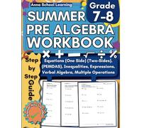 Summer Pre Algebra Workbook Grade 7-8, with Order of Operations, Equations One Side and Two Sides, Verbal Algebra, and Inequalities Skills: 7th and ... Answers, Ages 12-14 (Summer Math Workbooks)