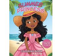 Summer Princess Beach Fashion Coloring Book for Girls Ages 6-12: Cute Princess Dress-Up, Swimsuits, Summer Outfits, Sandcastles, and Tropical Fun ... Dress-Up & Fashion Fun Coloring Series)