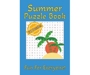 Summer Puzzle Book: Word Searches, Crosswords and Missing Vowel Puzzles with Easy to Read Print about the Beach, Sunshine, Watersports and More | 6x9 ... The Perfect Gift for Holidays and Travels