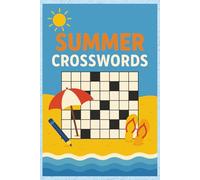 Summer Puzzles & Sunshine: Fun and Challenging Crossword Puzzles for Adults and Kids - Perfect for Summer Travel, Vacation, Beach Days, and Relaxing Afternoons |6X9 Inches| 50+ puzzles