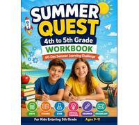 Summer Quest 4th to 5th Grade Workbook: 60-Day Summer Learning Challenge | Math, Reading, STEM, Critical Thinking, Grammar & Vocabulary for Kids ... (Summer Quest Daily Bridge Adventure Series)