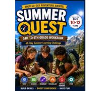 Summer Quest: 5th to 6th Grade Summer Bridge Workbook: 60 Days to Prevent Summer Learning Loss and Prepare for Middle School (Summer Quest Daily Bridge Adventure Series)