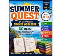 Summer Quest: 6th to 7th Grade Summer Workbook: 60 Days of Math, Reading, Writing, STEM & Critical Thinking Activities (Summer Quest Daily Bridge Adventure Series)