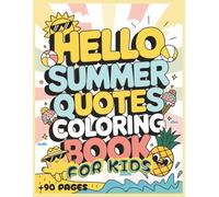 Summer Quotes Coloring Book for Kids: Coloring Book With Fun Words Design | +90 Pages of Cute Summer Vibes Quotes for little ones to enjoy | ... affirmations | 8.5 x 11 Inches Easy and bold