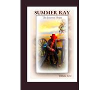 Summer Ray: The Journey Home (The Memoirs of Summer Ray)