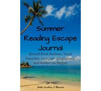 Summer Reading Escape Journal: Record Book Reviews, Track Favorites, Compare Adaptations, and Reflect on Stories