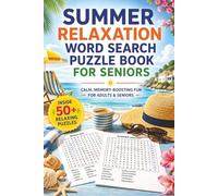 SUMMER RELAXATION WORD SEARCH PUZZLE BOOK FOR SENIORS: 50+ Easy-to-Read Puzzles in a Word Find Book About Beach Days, Relaxation & Nostalgic Sunny ... Series | Memory-Boosting Gift for Holidays.