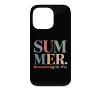 Summer Remembering My Why Funny Teacher Break Case for iPhone 13 Pro