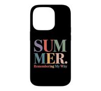 Summer Remembering My Why Funny Teacher Break Case for iPhone 14 Pro