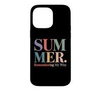 Summer Remembering My Why Funny Teacher Break Case for iPhone 14 Pro Max