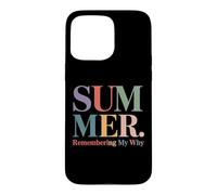 Summer Remembering My Why Funny Teacher Break Case for iPhone 15 Pro Max