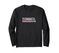 Summer. Remembering My Why. Retro 80s Aesthetic Sign Long Sleeve T-Shirt