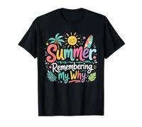 Summer Remembering My Why Teacher Summer Break Mindfulness T-Shirt