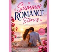 Summer Romance Stories: Sweet Love Stories, Beach Nights & Unforgettable Summer Memories