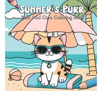 Summer’s Purr Bold And Cute Coloring Book: Whimsical Cat Moments and Cozy Life Scenes Designed for Stress-Free Coloring