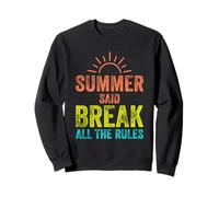 Summer Said Break All The Rules Holiday Beach Travel Sweatshirt