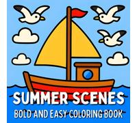 Summer Scenes Bold and Easy Coloring Book: Simple and Relaxing Designs Featuring Tropical and Beach Scenes for Adults and Teens for Stress Relief and Relaxation