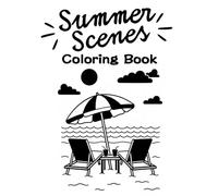 Summer Scenes Coloring Book: 40 Relaxing Summer Places and Vacation Views for Adults