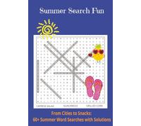 Summer Search Fun: From Cities to Snacks: 60 + Summer Word Searches with Solutions - Featuring Destinations, Activities, and Tasty Treats! A Global Puzzle Adventure for All Ages
