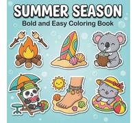 Summer Season Bold and Easy Coloring Book: Cozy & Relaxing Summer Coloring Book with Cute Animals & Beach Scenes for Adults and Teens (Simple & Cozy Coloring Collection)