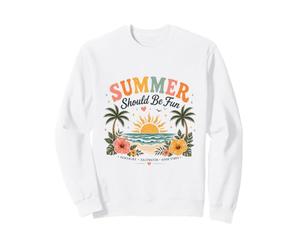 Summer Should Be Fun Summer Vacation Tropical Sandy Beach Sweatshirt