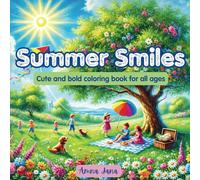 Summer Smiles: A fun-filled coloring adventure of sunshine. beaches and summertime magic. Designed for all ages! (Seasons & Mindfulness)
