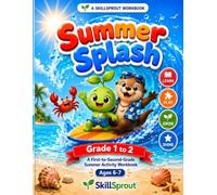 Summer Splash: A First-to-Second-Grade Summer Activity Workbook for Ages 6-7 (Summer Splash Workbook)
