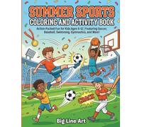 Summer Sports Coloring and Activity Book: Action-Packed Fun for Kids Ages 6-12 | Featuring Soccer, Baseball, Swimming, Gymnastics, and More! (The Big Line Art Summer Collection)