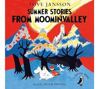 Summer Stories from Moominvalley: (Unabridged edition)