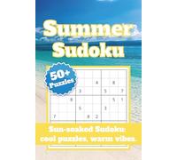 Summer Sudoku: 50+ Puzzles for Those Beach and Summer Trips, 6x9 inches, Puzzles of Varying Difficulties for All Ages