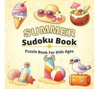 Summer Sudoku Book for Kids Ages 6-8: Easy 6x6 Sudoku Puzzles with Solutions for Kids - Summer Brain Games