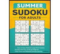 Summer Sudoku for Adults: Easy Large Print Sudoku Puzzles with Four Grids per Page for Clear Focus and Relaxed Summer Solving